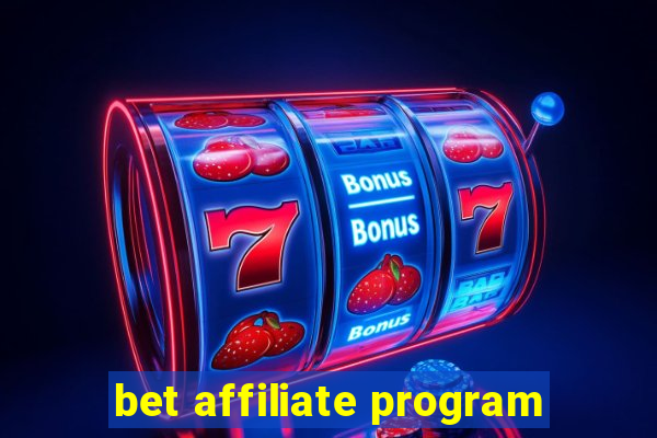 bet affiliate program